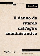 IL DANNO DA RITARDO NELL'AGIRE AMMINISTRATIVO